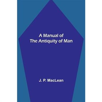A Manual of the Antiquity of Man