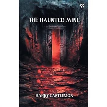 The Haunted Mine
