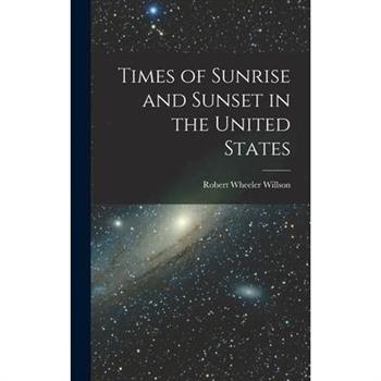 Times of Sunrise and Sunset in the United States