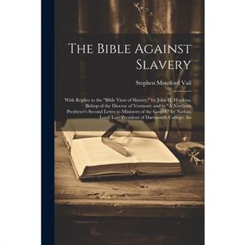 The Bible Against Slavery