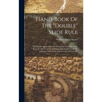 Hand-book Of The ”double” Slide Rule