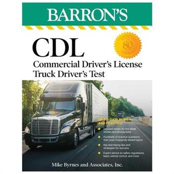 CDL: Commercial Driver’s License Truck Driver’s Test, Fifth Edition: Comprehensive Subject Review ＋ Practice