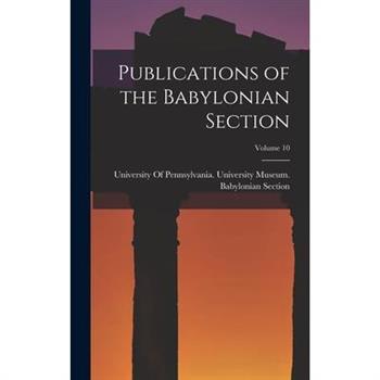 Publications of the Babylonian Section; Volume 10