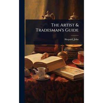The Artist & Tradesman’s Guide