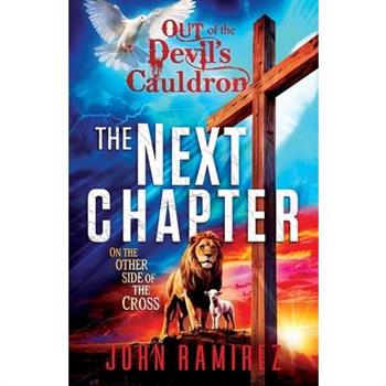 The Next Chapter - Out of the Devil’s Cauldron