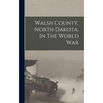 Walsh County, North Dakota, In The World War