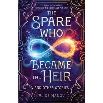 The Spare Who Became the Heir and Other Stories