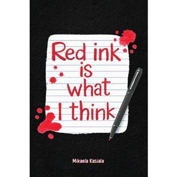 Red Ink Is What I Think