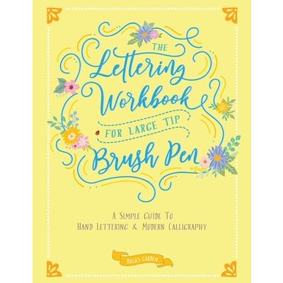 The Lettering Workbook for Large Tip Brush Pen