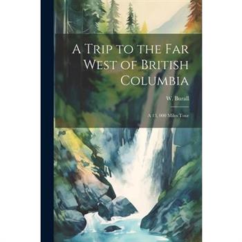 A Trip to the far West of British Columbia