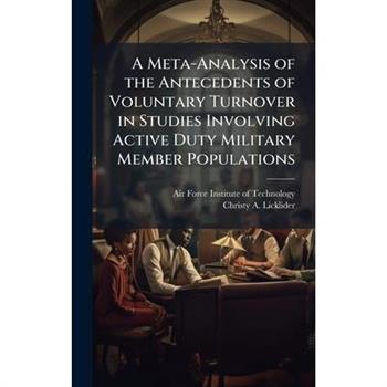A Meta-Analysis of the Antecedents of Voluntary Turnover in Studies Involving Active Duty Military Member Populations