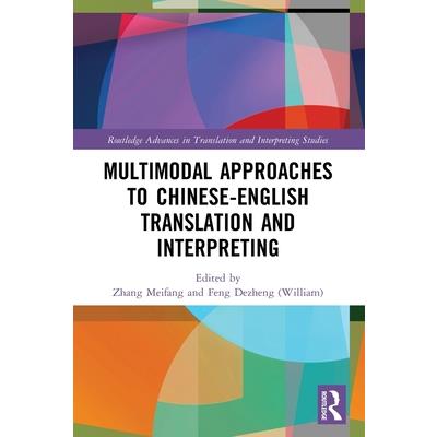 Multimodal Approaches to Chinese-English Translation and Interpreting