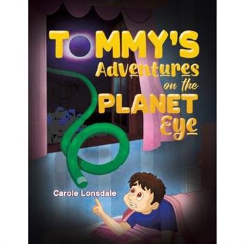 Tommy's Adventures on the Planet Eye