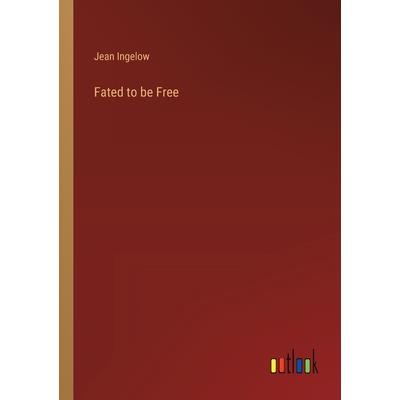 Fated to be Free Fated to be Free