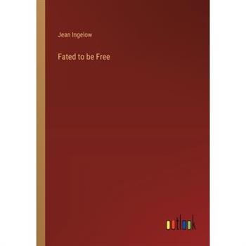 Fated to be Free Fated to be Free