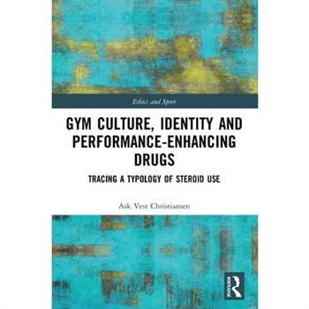 Gym Culture, Identity and Performance-Enhancing Drugs