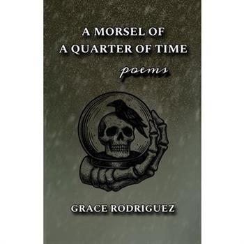 A morsel of a quarter of time