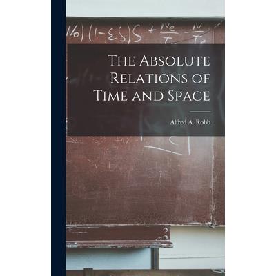 The Absolute Relations of Time and Space