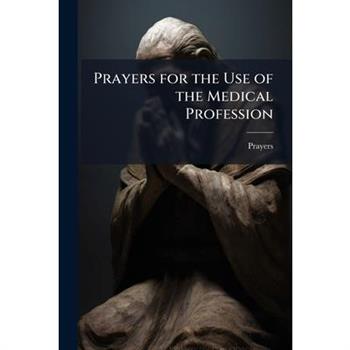Prayers for the Use of the Medical Profession