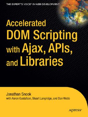 Accelerated DOM Scripting With Ajax , APIs and Libraries