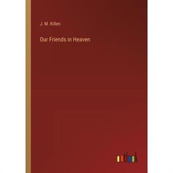 Our Friends in Heaven