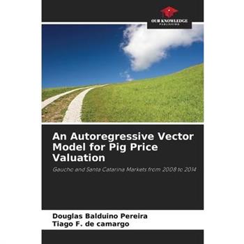 An Autoregressive Vector Model for Pig Price Valuation
