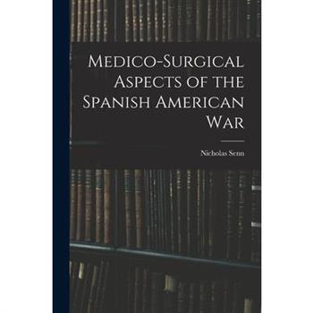 Medico-Surgical Aspects of the Spanish American War