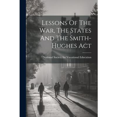 Lessons Of The War, The States And The Smith-hughes Act