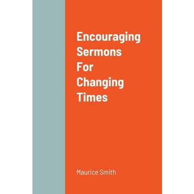 Encouraging Sermons For Changing Times