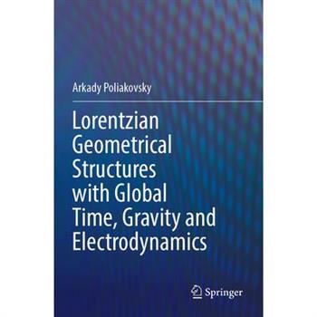 Lorentzian Geometrical Structures with Global Time, Gravity and Electrodynamics