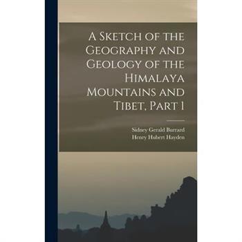 A Sketch of the Geography and Geology of the Himalaya Mountains and Tibet, Part 1