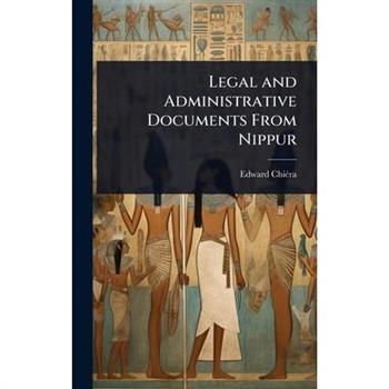 Legal and Administrative Documents From Nippur