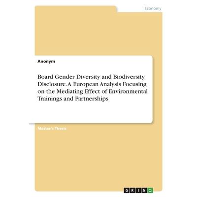Board Gender Diversity and Biodiversity Disclosure. A European Analysis Focusing on the Mediating Effect of Environmental Trainings and Partnerships