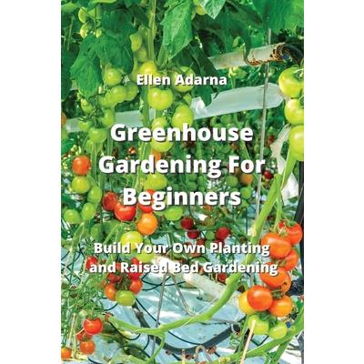 Greenhouse Gardening For Beginners