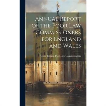 Annual Report of the Poor Law Commissioners for England and Wales