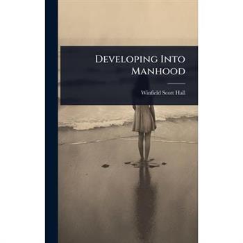 Developing Into Manhood
