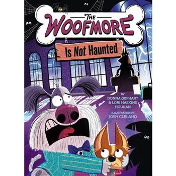 The Woofmore Is Not Haunted (the Woofmore #2)