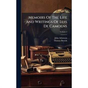 Memoirs Of The Life And Writings Of Luis De Camoens