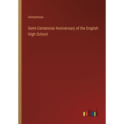 Semi-Centennial Anniversary of the English High School