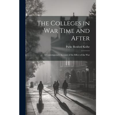 The Colleges in War Time and After