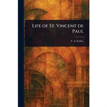 Life of St. Vincent De Paul