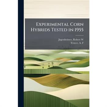 Experimental Corn Hybrids Tested in 1955
