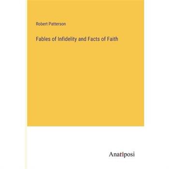 Fables of Infidelity and Facts of Faith