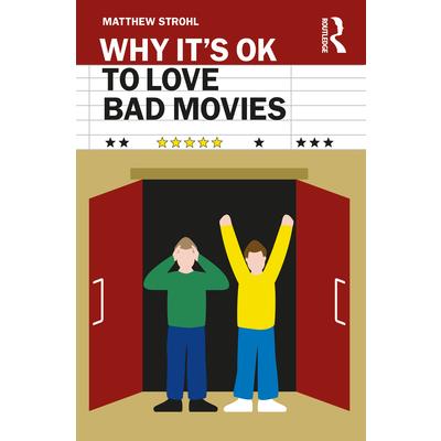 Why It’s Ok to Love Bad Movies