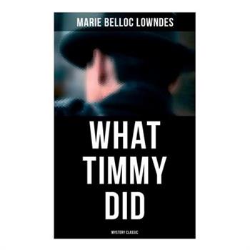 What Timmy Did (Mystery Classic)