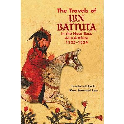 The Travels Of Ibn Battuta In The Near East, Asia And Africa, 1325-1354