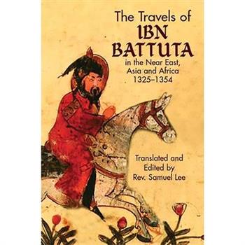 The Travels Of Ibn Battuta In The Near East, Asia And Africa, 1325-1354
