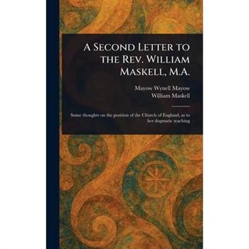 A Second Letter to the Rev. William Maskell, M.A.