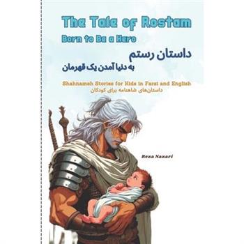 The Tale of Rostam - Born to be a Hero