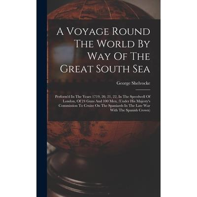 A Voyage Round The World By Way Of The Great South Sea